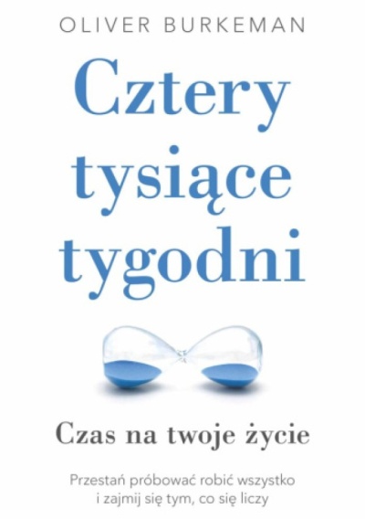 Cztery tysiące tygodni - Oliver Burkeman