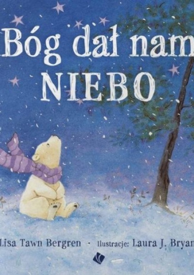 Bóg dał nam NIEBO - Lisa Tawn Bergren