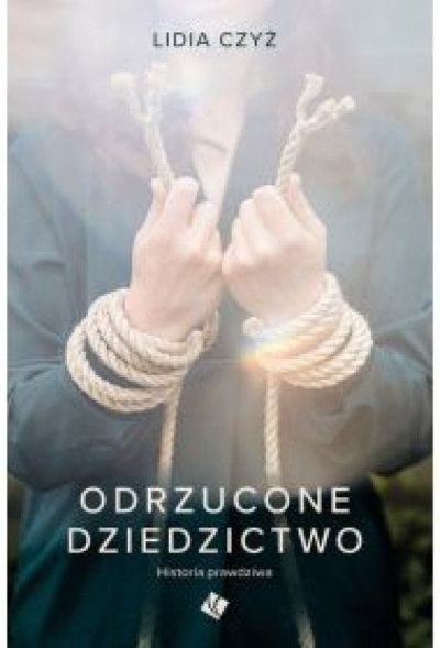 Odrzucone dziedzictwo - Lidia Czyż