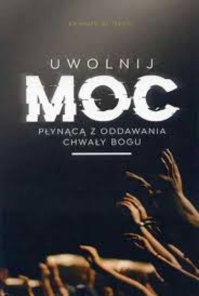 Uwolnij moc płynącą z oddawania Bogu chwały - Kenneth W. Hagin