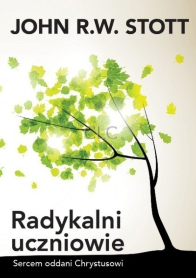 Radykalni uczniowie - John R.W.Stott